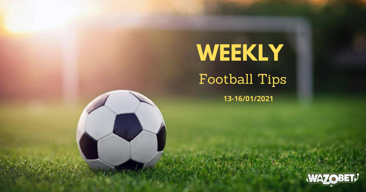 Weekly Football Tips 13-16/01/2021