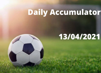 Daily Accumulator Tips - 13/04/2021