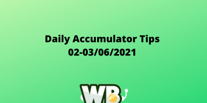 Daily Accumulator Tips 02-03/06/2021 - Matches to Bet On