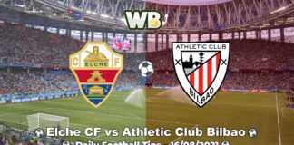 Elche CF vs Athletic Club Bilbao 16/08/2021 – Daily Football Tips