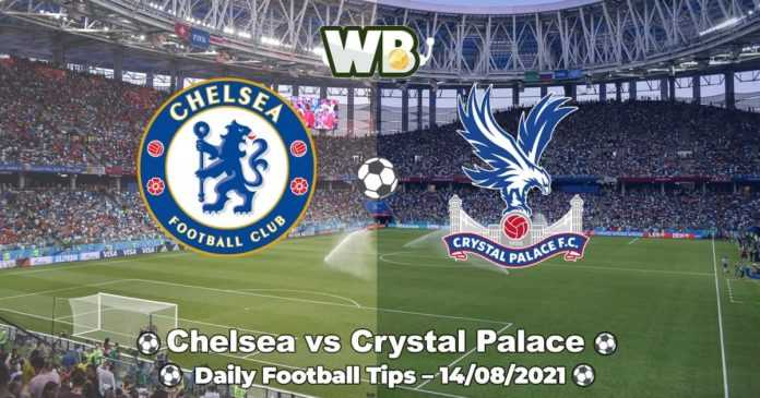 Chelsea vs Crystal Palace 14/08/2021 – Daily Football Tips
