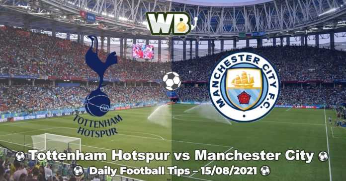 Tottenham Hotspur vs Manchester City 15/08/2021 – Daily Football Tips