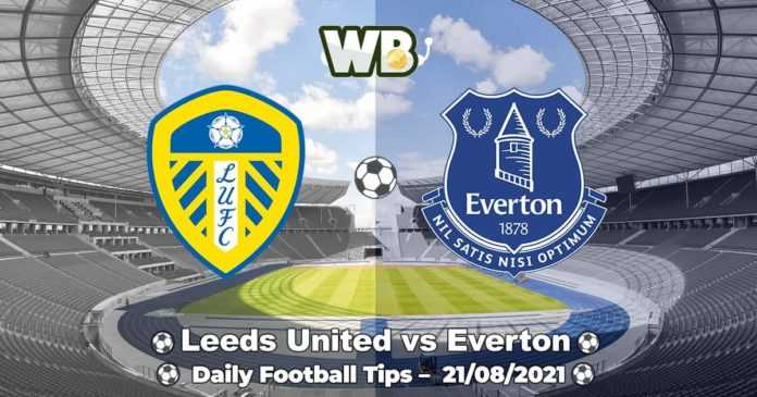 Leeds United vs Everton 21/08/2021 – Daily Football Tips