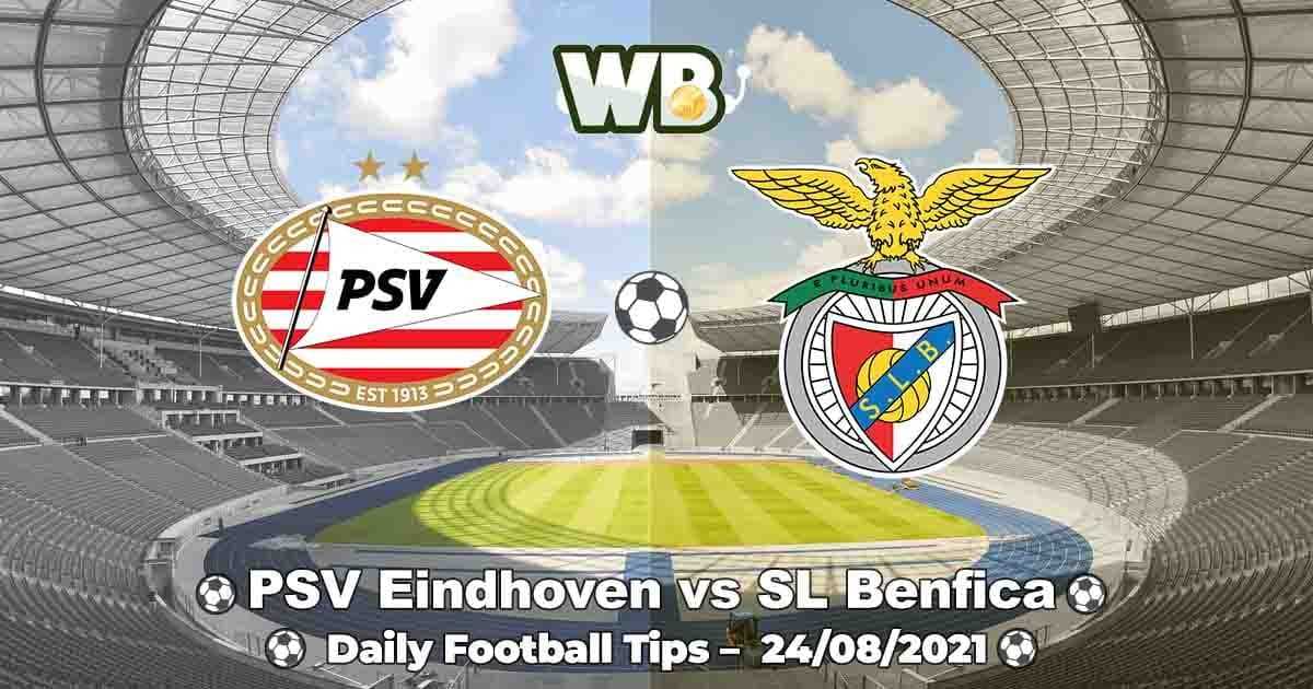 PSV Eindhoven vs SL Benfica 24/08/2021 - Daily Football Tips