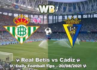 Real Betis vs Cádiz 20/08/2021 – Daily Football Tips