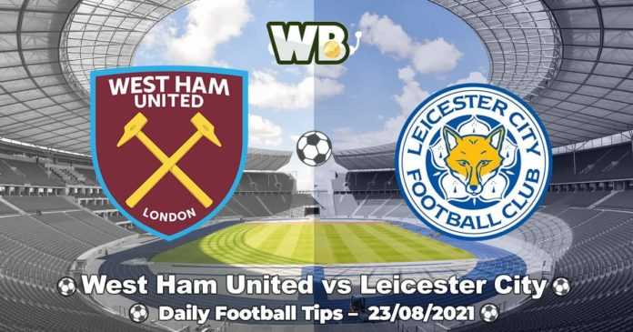 West Ham United vs Leicester City 23/08/2021 – Daily Football Tips