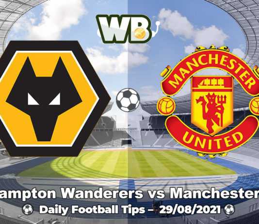 Wolverhampton Wanderers vs Manchester United 29.08.2021. – Daily Football Tips