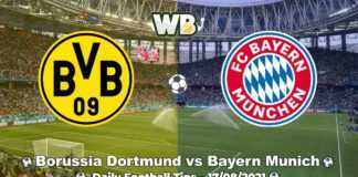 Borussia Dortmund vs Bayern Munich 17/08/2021 – Daily Football Tips