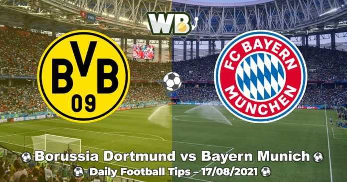 Borussia Dortmund vs Bayern Munich 17/08/2021 – Daily Football Tips