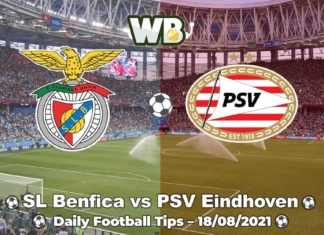 SL Benfica vs PSV Eindhoven 18/08/2021 – Daily Football Tips