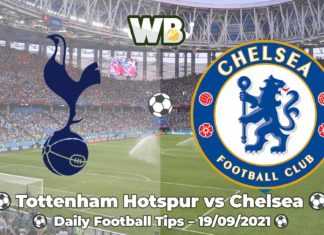 Tottenham Hotspur vs Chelsea 19.09.2021. Daily Football Tips